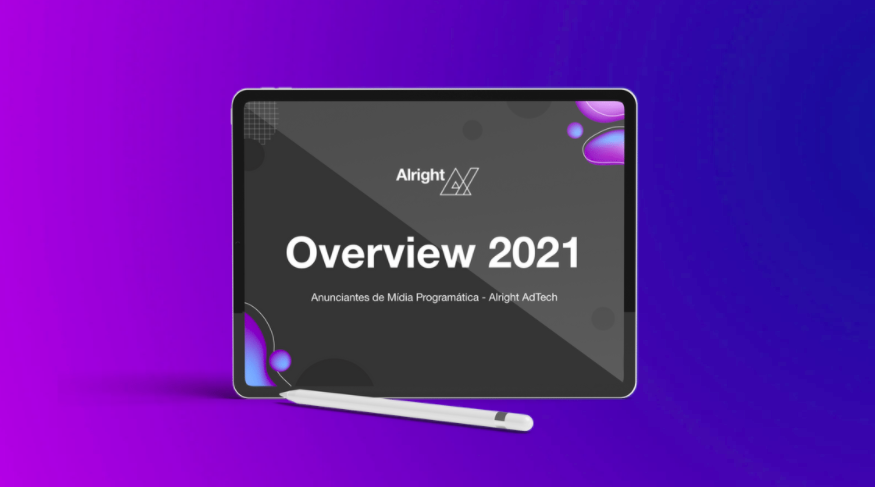 Overview Alright 2021 Anunciantes de mídia programática